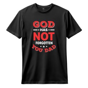 god has not forgotten you dad